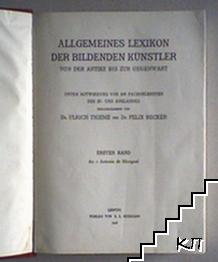 Allgemeines Lexikon der bildenden Künstler von der Antike bis zur Gegenwart (Общ речник на художествените изкуства). Erster band: Aa - Antonio de Miraguel