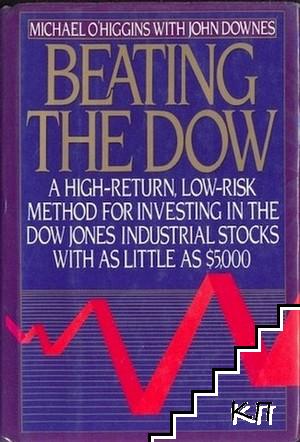 Beating the Dow: A High-Return, Low-Risk Method for Investing in the Dow Jones Industrial Stocks with as Little as $5,000