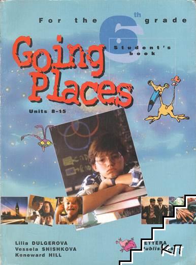 Going Places for the 6th Grade. Student's book: Units 8-15. Workbook: Units 8-15