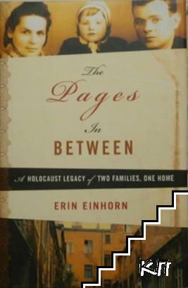 The Pages in Between: A Holocaust Legacy of Two Families, One Home