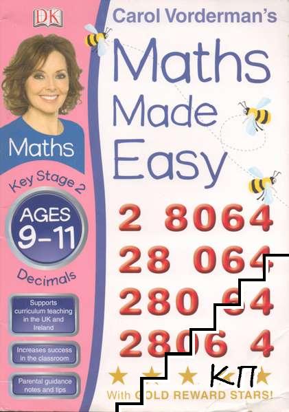 Carol Vorderman's Maths Made Easy: Decimals Ages 9-11. Key Stage 2