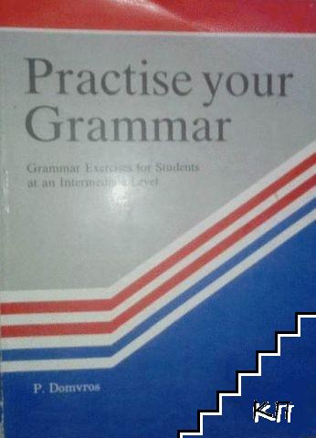 Practice your Grammar-Intermediate level