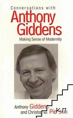 Conversations with Anthony Giddens: Making Sense of Modernity