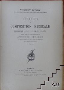 Cours de composition musicale. Livre 2. Partie 1: Rédigé avec la collaboration de Auguste Sérieyx, d'aprés les notes praises aux Classes de Composition de la Schola Cantorum en 1897-98