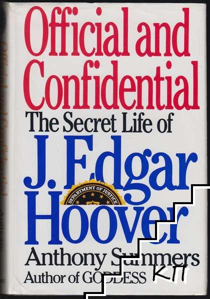 Official and Confiden: The Secret Life of J. Edgar Hoover