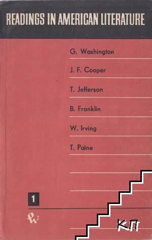 Readings in American literature. Vol. 1: B. Franklin, G. Washington, T. Paine, T. Jefferson, W. Irwing, J. F. Cooper