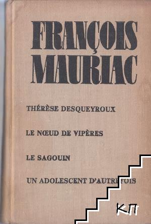 Thérèse Desqueyroux; Le noeud de vipères; Le Sagouin; Un adolescent d'autrefois