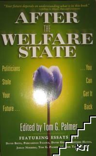 After the Welfare State: Politicians Stole Your Future, You Can Get It Back