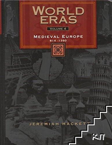 World Eras. Vol. 4: Medieval Europe, 814-1350