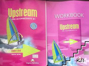 Upstream Pre-Intermediate B1: Student’s Book / Upstream Pre-Intermediate B1: Workbook Upstream Pre-Intermediate B1: Student’s Book / Upstream Pre-Intermediate B1: Workbook