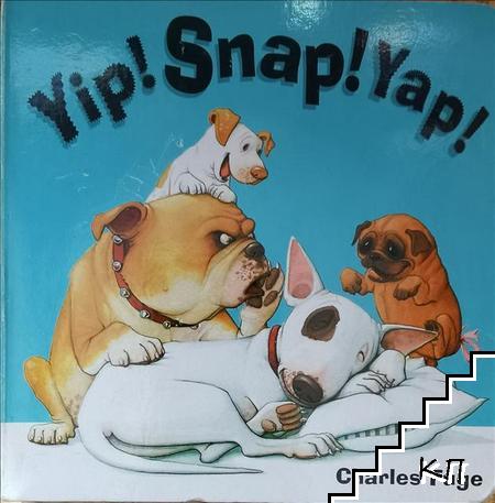 Yip! Snap! Yap!