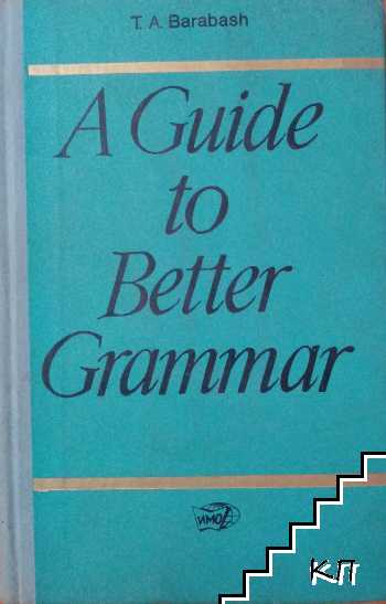 A Guide to Better Graammar