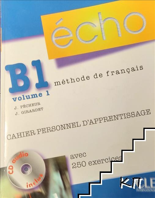 Echo B1. Vol. 1: Cahier personnel d'apprentissage