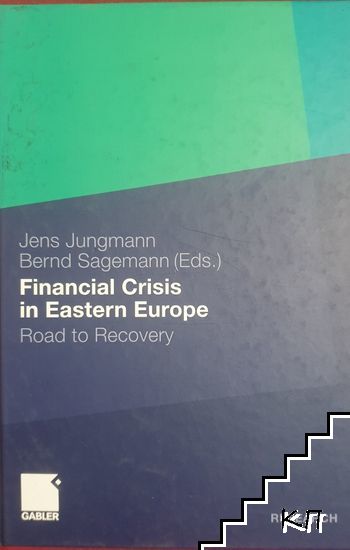 Financial Crisis in Eastern Europe. Road to Recovery