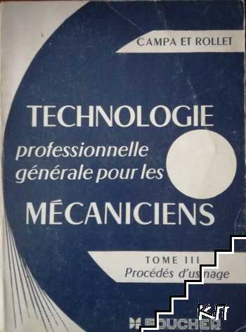 Technologie professionnelle générale pour les mécaniciens. Tome 3: Procédés d'usinage