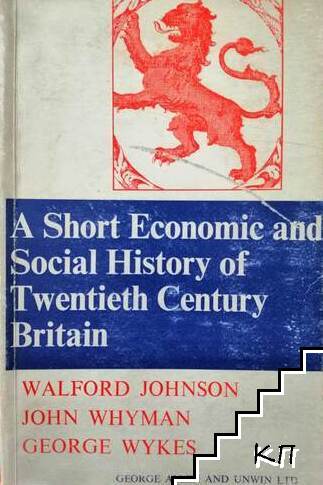 A Short Economic and Social History of Twentieth Century Britain