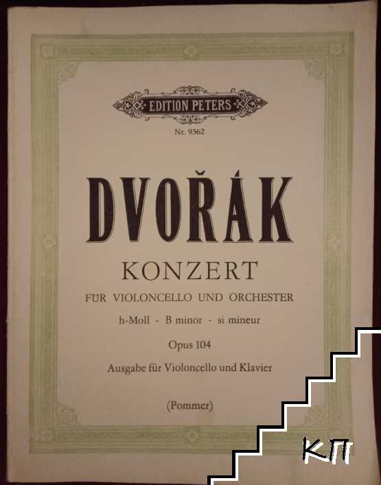 Konzert für Violoncello und Orchester h-Moll - B minor - si mineur. Op. 104. Ausgabe für Violoncello und Klavier