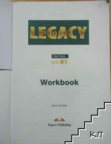 Legacy B1. Part 1: Workbook (Допълнителна снимка 1)