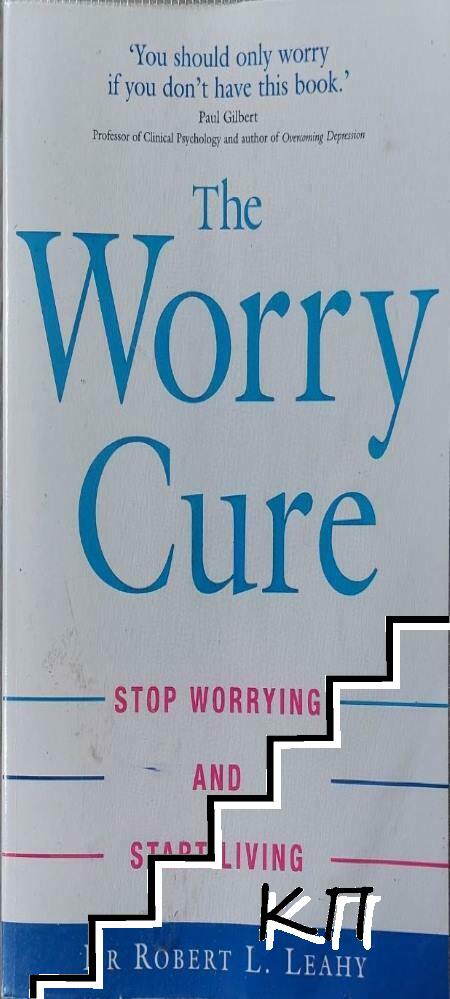 The Worry Cure: Stop Worrying & Start Living