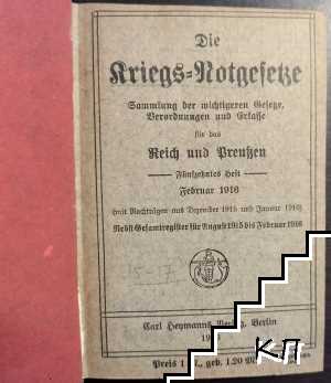 Die Kriegs-Notgesetze: Sammlung der wichtigeren Gesetze, Verordnungen und Erlasse für das Reich und Preussen. Vol. 15-18 / Februar- April 1916