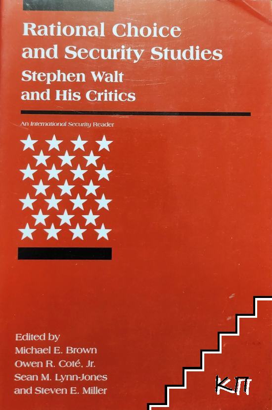 Rational Choice and Security Studies. Stephen Walt and His Critics Rational Choice and Security Studies. Stephen Walt and His Critics