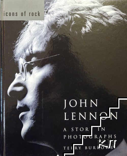 John Lennon. A Story in Photographs