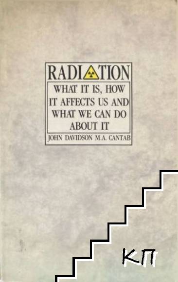 Radiation: What it is, How it Affects Us and What We Can Do About it