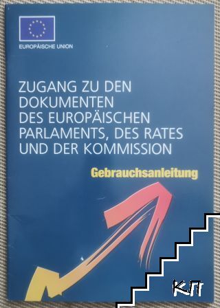 Zugang zu den dokumenten des Europäischen Parlaments, des Rates und der Komission