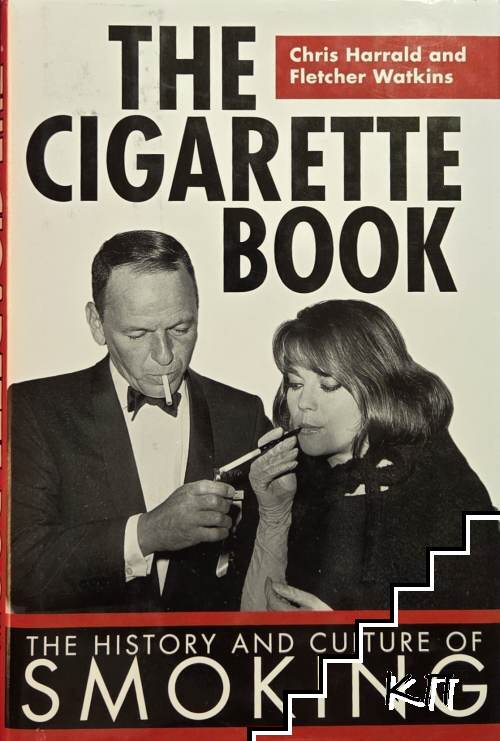 The Cigarette Book. The History and Culture of Smoking