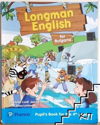 Longman English for Bulgaria. Pupil's Book for the 4th grade Longman English for Bulgaria. Pupil's Book for the 4th grade