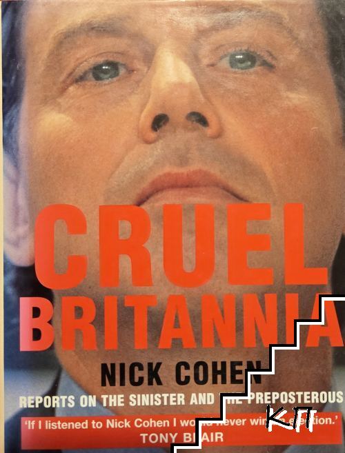 Cruel Britannia. Reports on the Sinister and the Preposterous