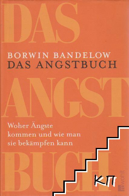 Das Angstbuch: Woher Ängste kommen und wie man sie bekämpfen kann