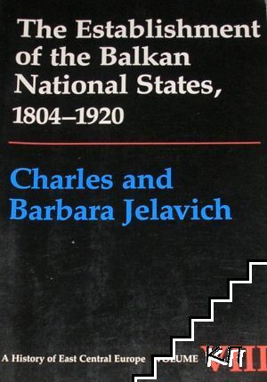 The Establisment of the Balkan National States. Vol. VIII