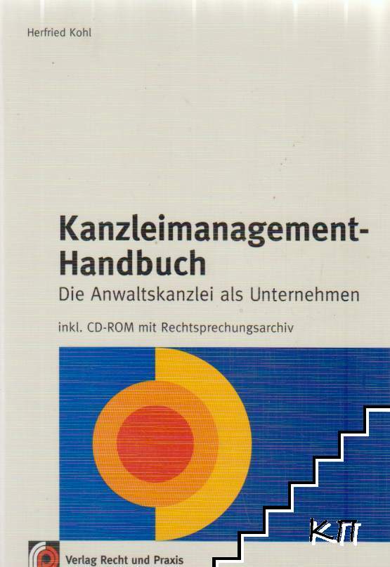 Kanzleimanagement-Handbuch: Die Anwaltskanzlei als Unternehmen + CD