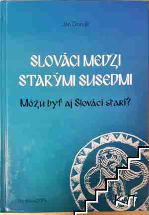 Slovaci medzi starymi susedmi