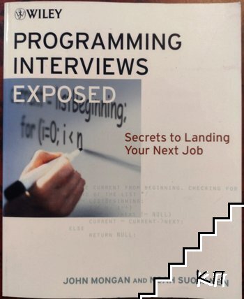 Programming Interviews Exposed: Secrets to Landing Your Next Job