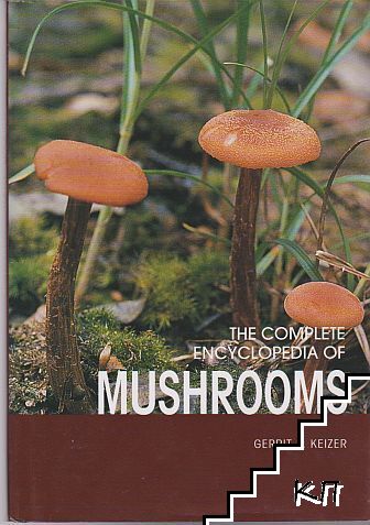 The Complete Encyclopedia of Mushrooms