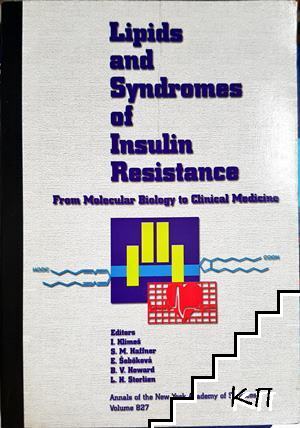 Lipids and Syndromes of Insulin Resistance: From Molecular Biology to Clinical Medicine Lipids and Syndromes of Insulin Resistance: From Molecular Biology to Clinical Medicine