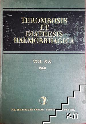 Thrombosis et Diathesis Haemorrhagica. Vol. XX Thrombosis et Diathesis Haemorrhagica. Vol. XX
