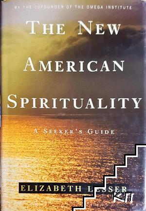 The New American Spirituality: A Seeker's Guide