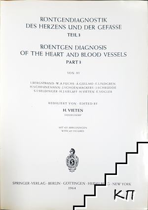 Röntgendiagnostik des Herzens und der Gefässe, Teil 3/ Roentgen Diagnosis of the Heart and Blood Vessels, Part 3