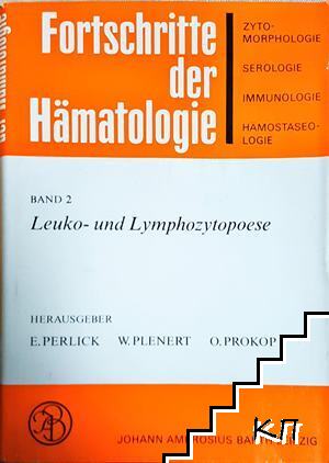 Fortschritte der Hämatologie: Band 2: Leuko- und Lymphozytopoese Fortschritte der Hämatologie: Band 2: Leuko- und Lymphozytopoese
