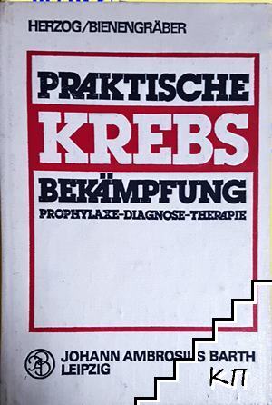Praktische Krebsbekämpfung: Prophylaxe - Diagnose - Therapie