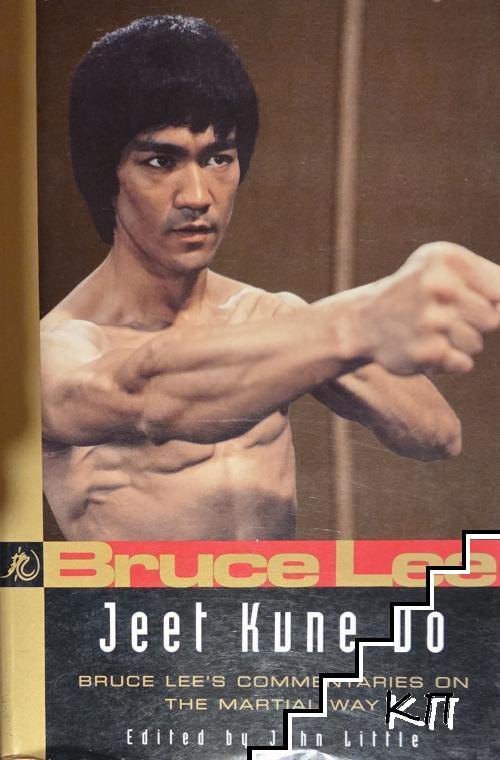 Jeet Kune Do. Bruce Lee's Commentaries on the Martial Way