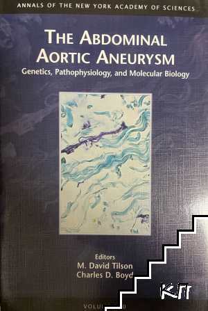 The Abdominal Aortic Aneurysm: Genetics, Pathophysiology, and Molecular Biology The Abdominal Aortic Aneurysm: Genetics, Pathophysiology, and Molecular Biology