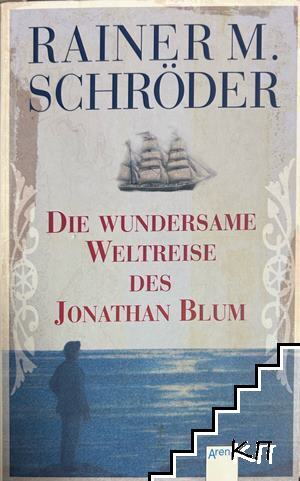 Die wundersame Weltreise des Jonathan Blum