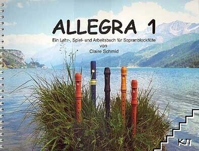 Allegra 1-2. Ein Lehr-, Spiel- und Arbeitsbuch für Sopranblockflöte