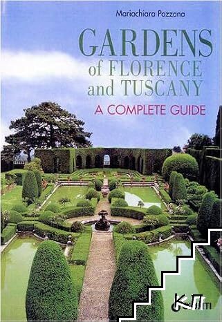 Gardens of Florence and Tuscany Gardens of Florence and Tuscany