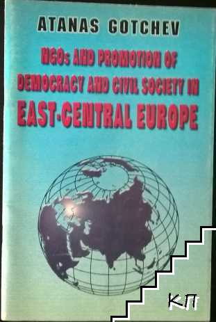 NGOs and Promotion of Democracy and Civil Society in East-Central Europe NGOs and Promotion of Democracy and Civil Society in East-Central Europe