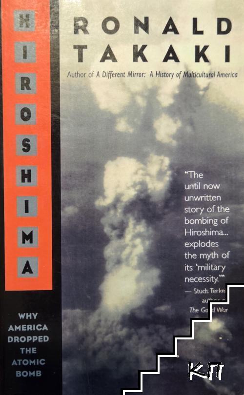 Hiroshima. Why America Dropped the Atomic Bomb